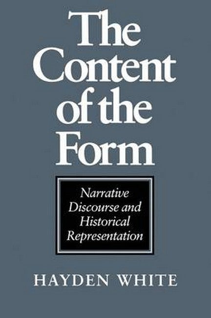 Content of the Form:: Narrative Discourse and Historical Representation