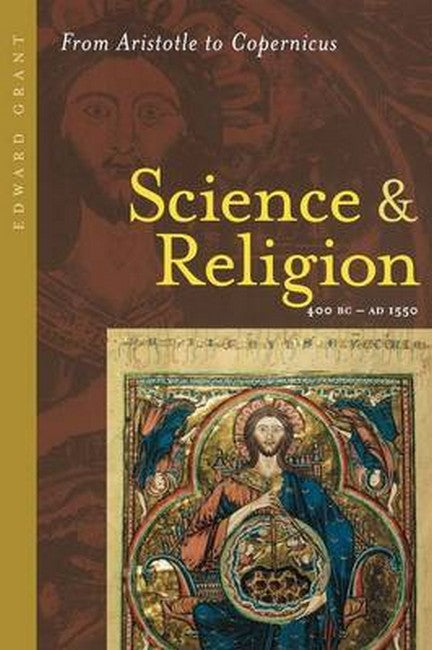 Science and Religion, 400 B.C. to A.D. 1550:: From Aristotle to Copernicus