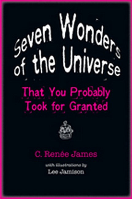 Seven Wonders of the Universe That You Probably Took for Granted cover