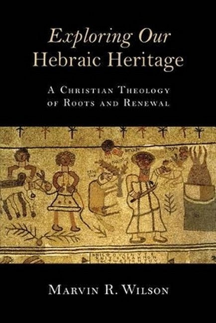 Exploring Our Hebraic Heritage cover