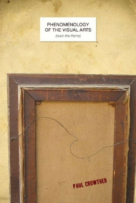 Phenomenology of the Visual Arts (even the Frame) cover