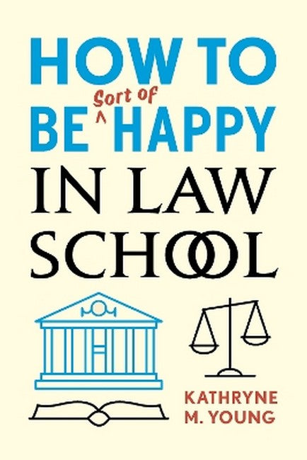 How to Be Sort of Happy in Law School cover
