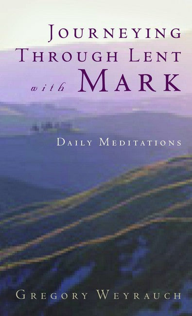 Journeying through Lent with Mark cover