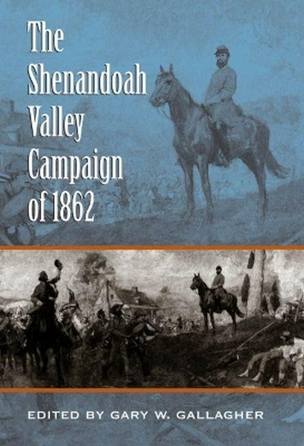 The Shenandoah Valley Campaign of 1862 cover