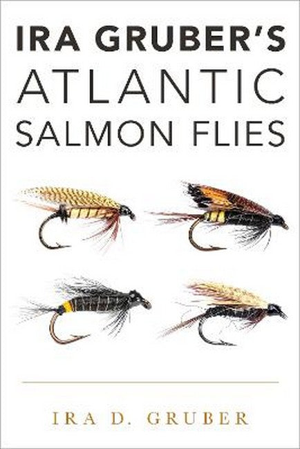 Ira Gruber's Atlantic Salmon Flies cover