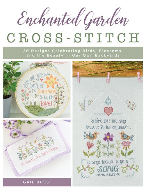 Enchanted Garden Cross-Stitch: 20 Designs Celebrating Birds, Blossoms, and the Beauty in Our Own Backya