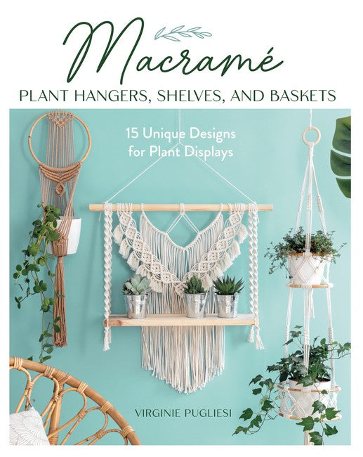 Macrame Plant Hangers, Shelves, and Baskets cover