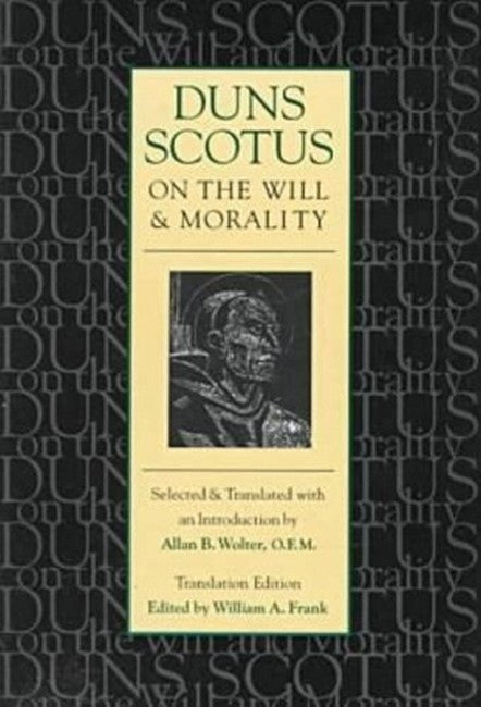 Duns Scotus on the Will and Morality cover