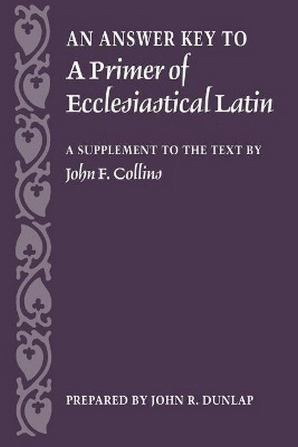An Answer Key to a Primer of Ecclesiastical Latin cover