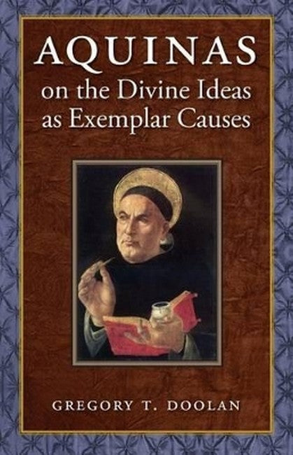 Aquinas on the Divine Ideas As Exemplar Causes cover