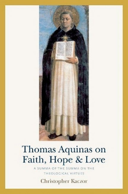 Thomas Aquinas on Faith, Hope, and Love cover