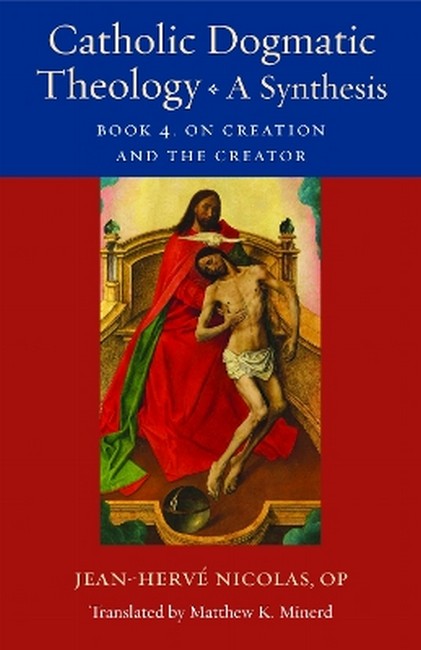 Catholic Dogmatic Theology: A Synthesis cover