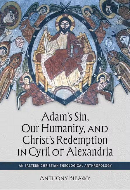 Adam's Sin, Our Humanity, and Christ's Redemption in Cyril of Alexandria cover