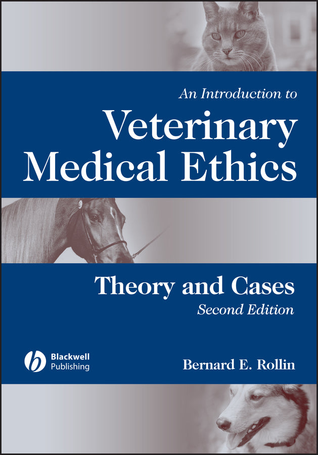 An Introduction to Veterinary Medical Ethics: Theory and Cases cover