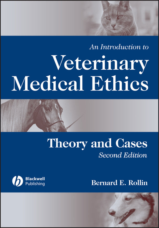 An Introduction to Veterinary Medical Ethics: Theory and Cases cover