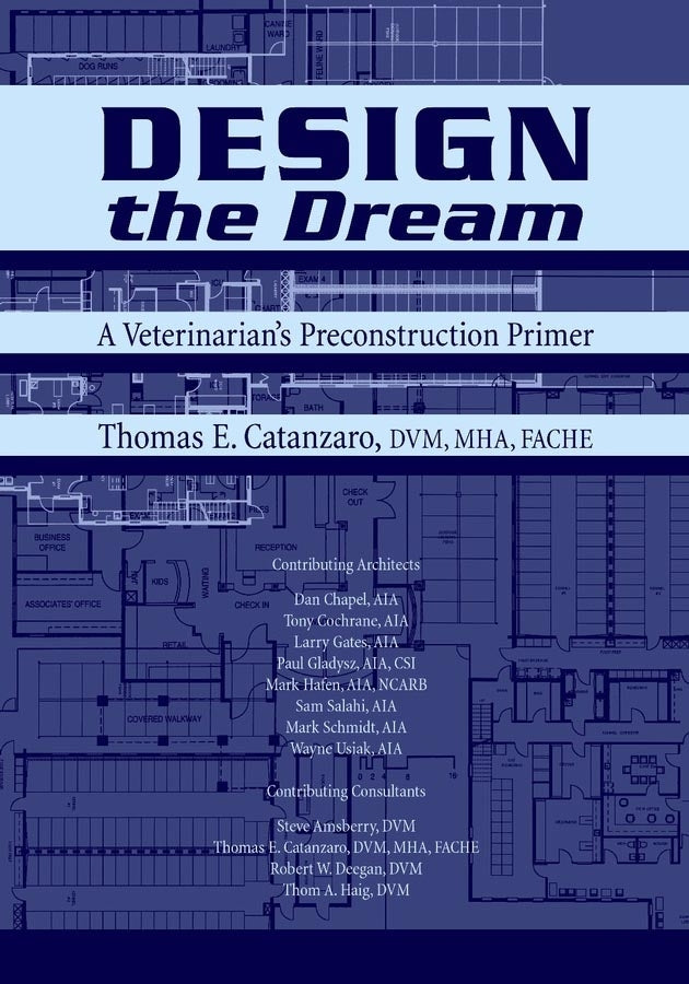 Design the Dream: A Veterinarian's Preconstruction Primer cover