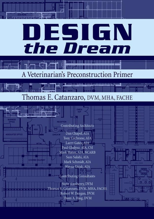 Design the Dream: A Veterinarian's Preconstruction Primer cover