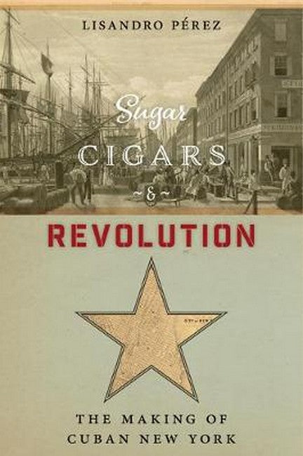 Sugar, Cigars, and Revolution cover