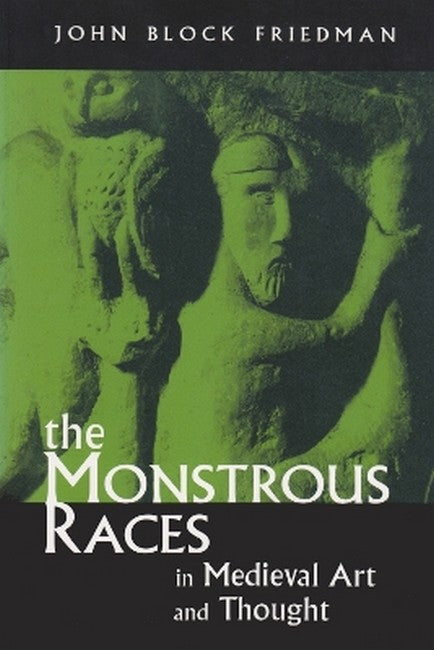 The Monstrous Races in Medieval Art and Thought cover