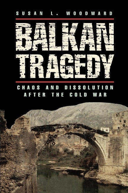 Balkan Tragedy: Chaos and Dissolution