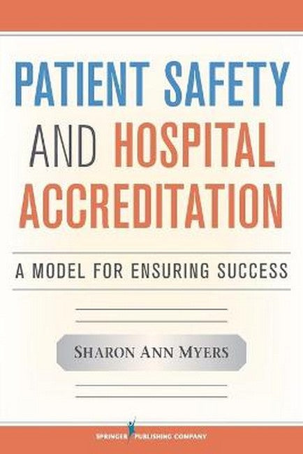 Patient Safety and Hospital Accreditation: A Model for Ensuring Success