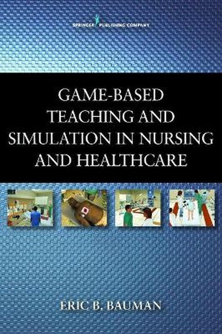 Game-Based Teaching and Simulation in Nursing and Health Care cover
