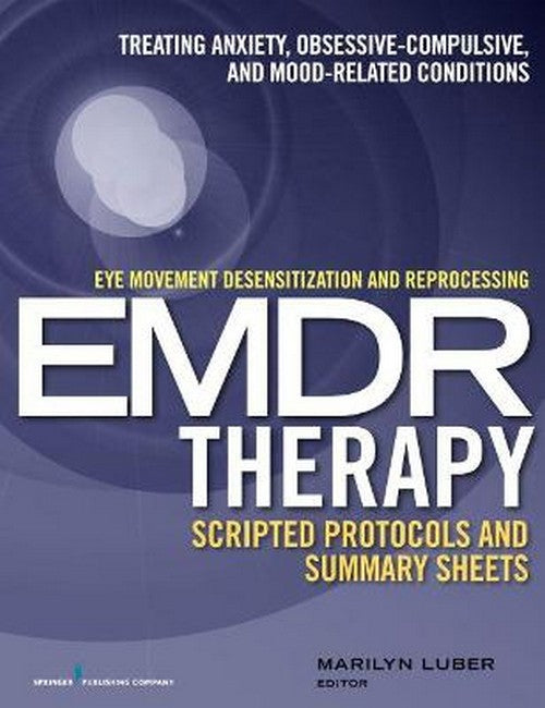 Eye Movement Desensitization and Reprocessing (EMDR)Therapy Scripted Protocols and Summary Sheets cover