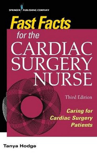 Fast Facts for the Cardiac Surgery Nurse, Third Edition cover