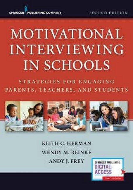 Motivational Interviewing in Schools 2/e: Strategies for Engaging Parents, Teachers, and Students