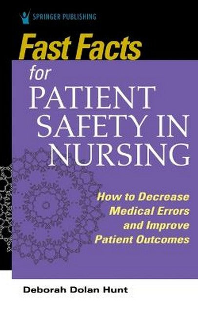 Fast Facts for Patient Safety in Nursing: