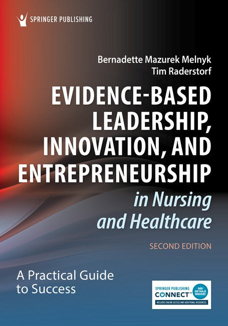 Evidence-Based Leadership, Innovation, and Entrepreneurship in Nursing: and Healthcare. A Practical Guide for Success