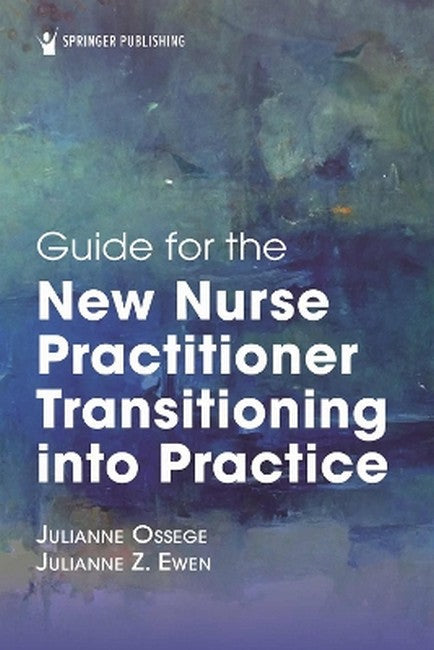 Guide for the New Nurse Practitioner Transitioning into Practice cover