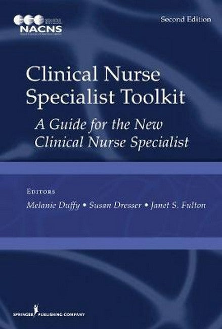 Clinical Nurse Specialist Toolkit: A Guide for the New Clinical Nurse Specialist