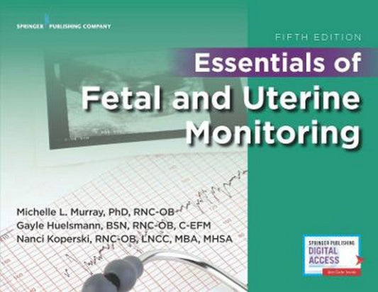 Essentials of Fetal and Uterine Monitoring, Fifth Edition cover