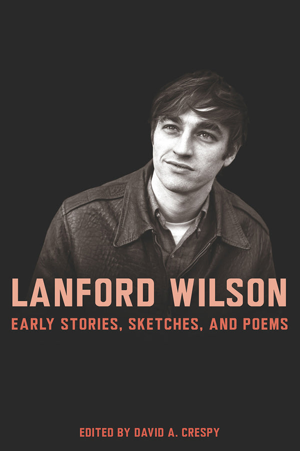 Lanford Wilson: Early Stories, Sketches, and Poems cover