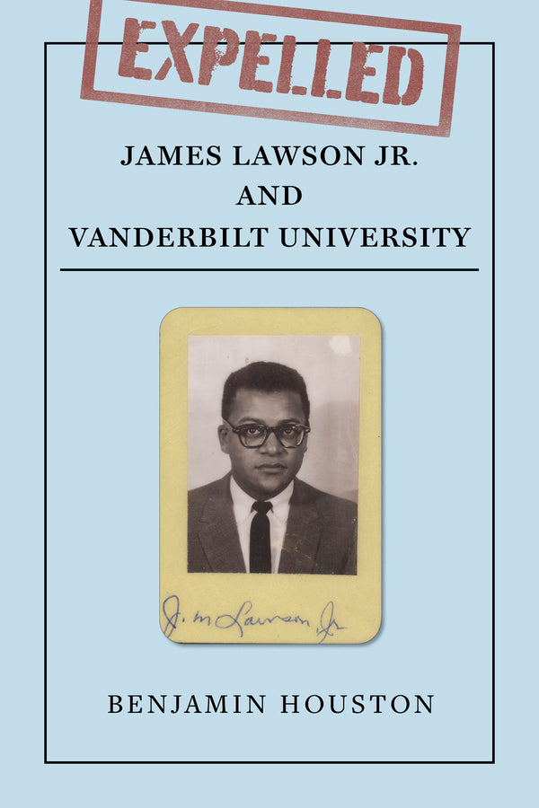 Expelled: James Lawson Jr. and Vanderbilt University cover