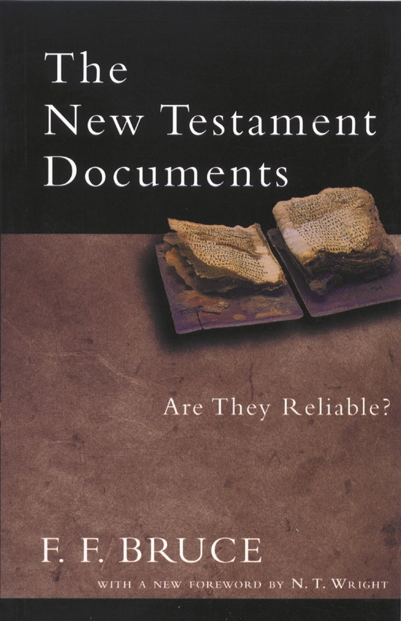 The New Testament Documents: Are They Reliable? cover