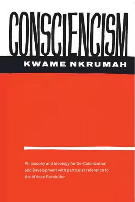 Consciencism: Philosophy and Ideology for De-Colonization cover