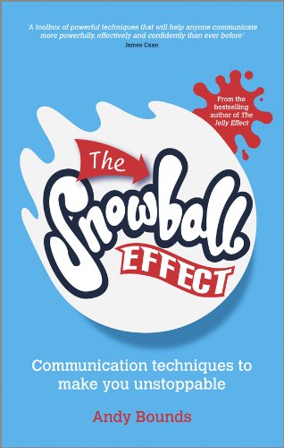 The Snowball Effect: Communication Techniques to Make You Unstoppable cover