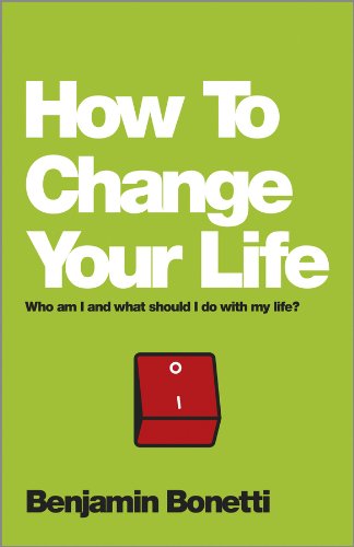 How To Change Your Life: Who am I and What Should I Do with My Life? cover