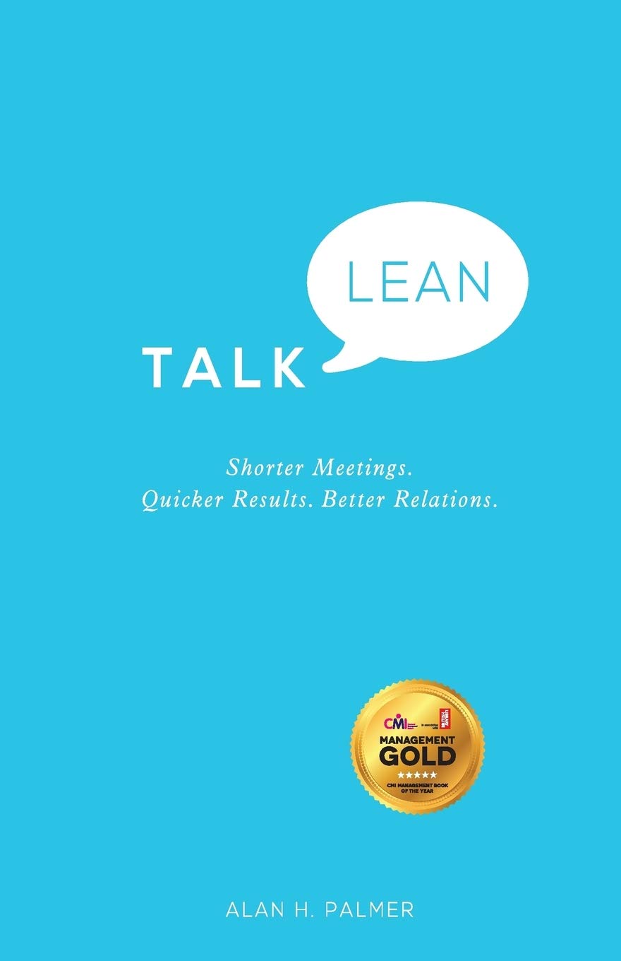 Talk Lean: Shorter Meetings. Quicker Results. Better Relations. cover