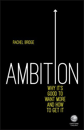 Ambition: Why It's Good to Want More and How to Get It cover