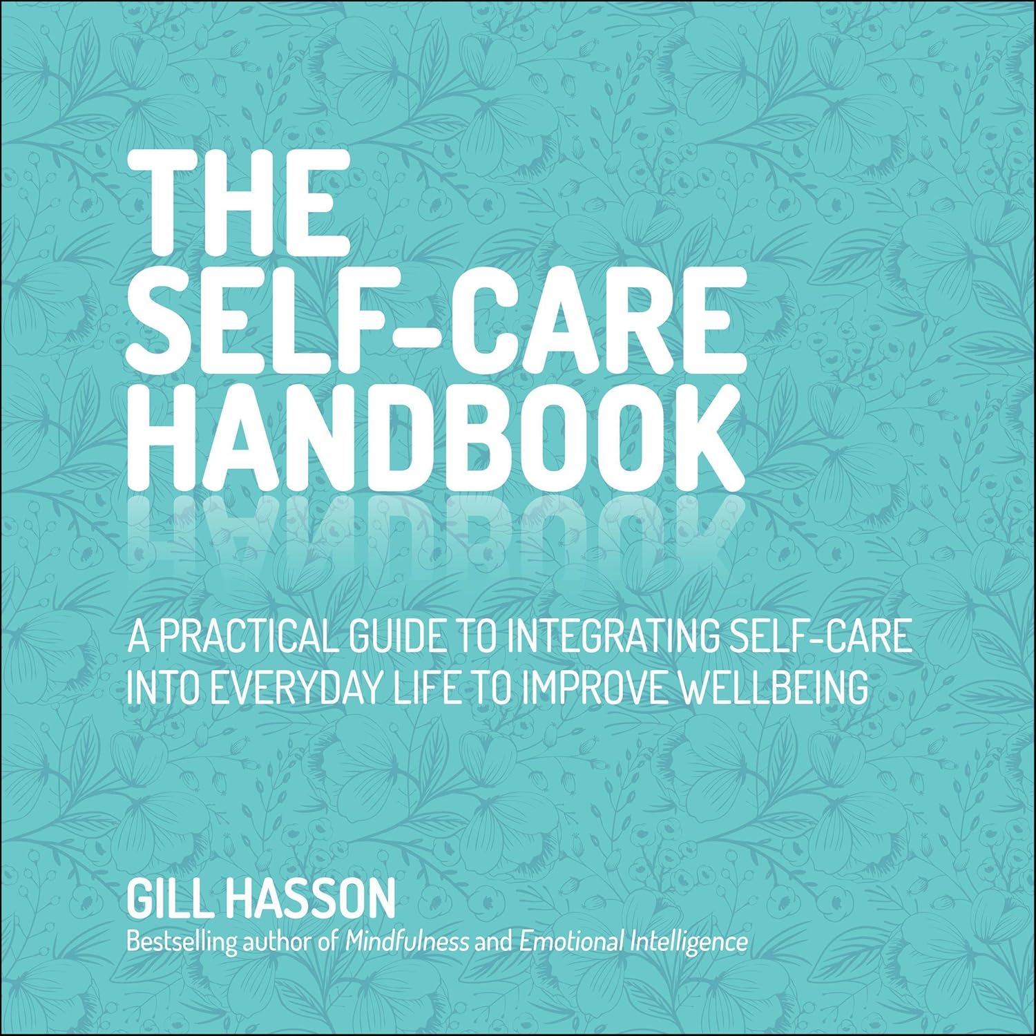 The Self-Care Handbook: Connect with Yourself and Boost Your Wellbeing cover