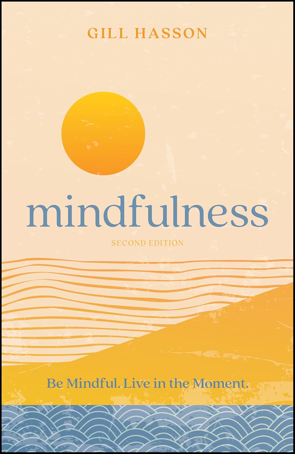 Mindfulness: Be Mindful. Live in the Moment. cover