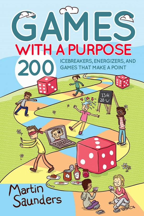Games with a Purpose: 200 icebreakers, energizers, and games that make a point cover