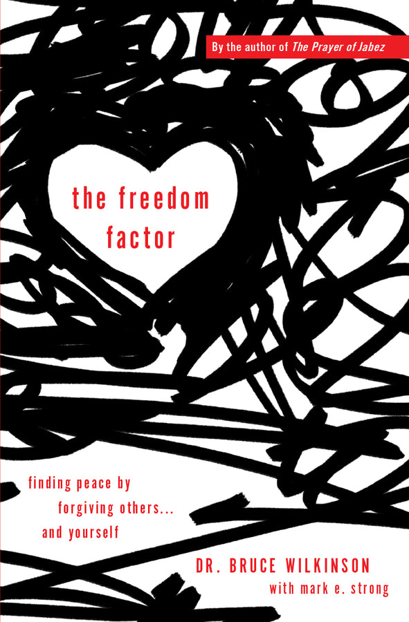 The Freedom Factor: Finding peace by forgiving others... and yourself cover