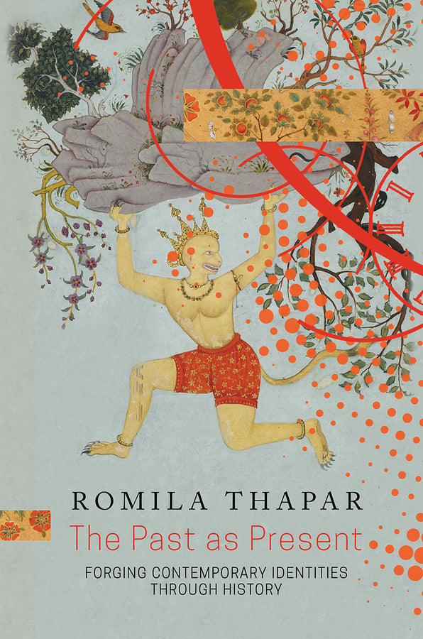The Past as Present: Forging Contemporary Identities Through History cover