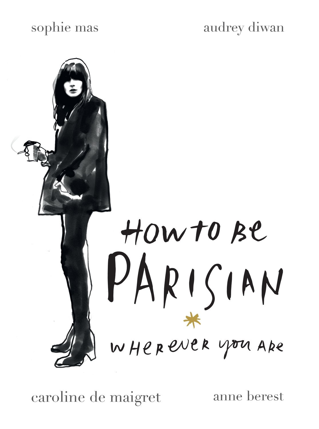 How To Be Parisian Wherever You Are