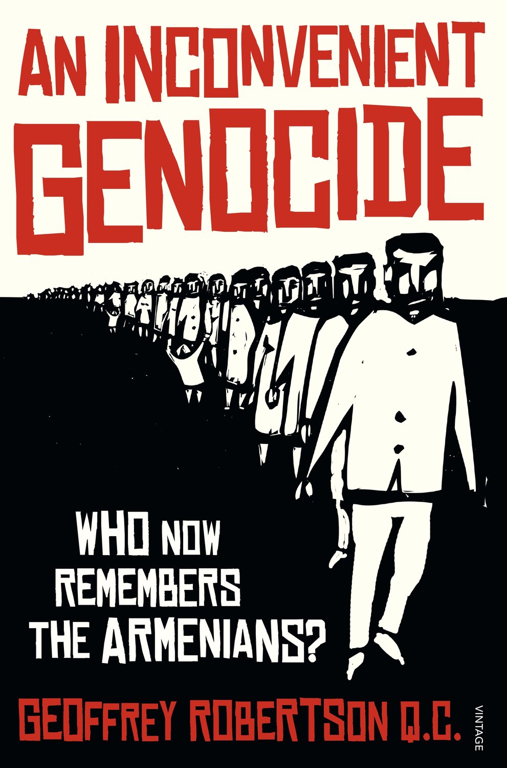 An Inconvenient Genocide: Who Now Remembers the Armenians?