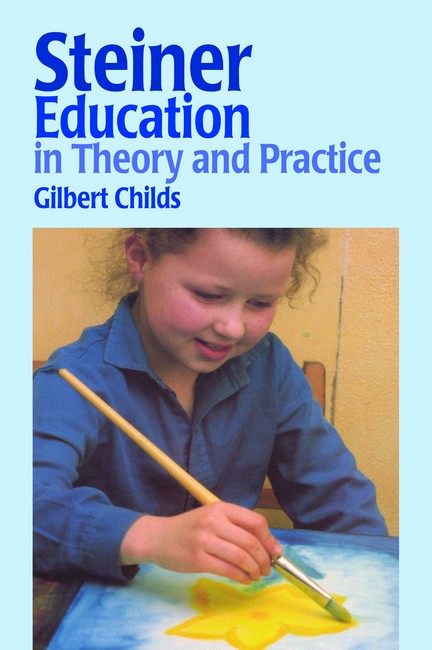 Steiner Education in Theory and Practice cover